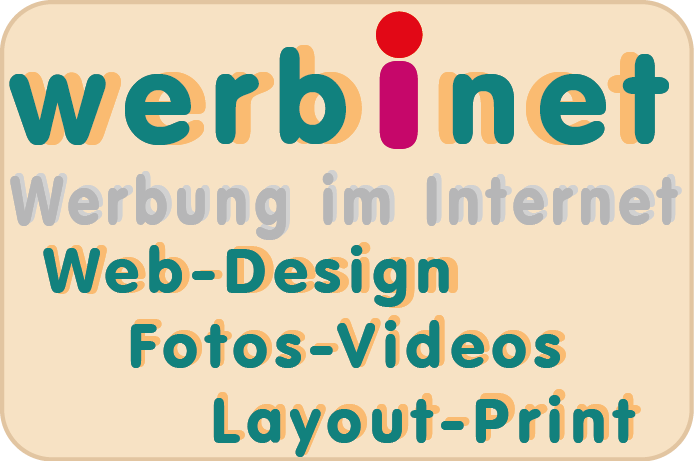 werbinet - Ihr professioneller Internet-Dienstleister für Web-Design, Mobile Devices, Fotos, Videos, Layout für Schilder, Flyer, Broschüren, Print, ...